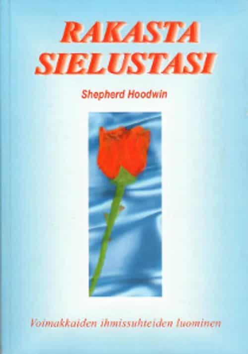 Rakasta sielustasi Voimakkaiden ihmissuhteiden luominen