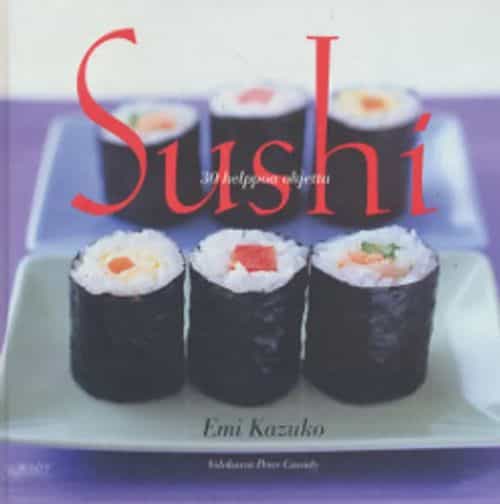 Sushi, 30 helppoa ohjetta