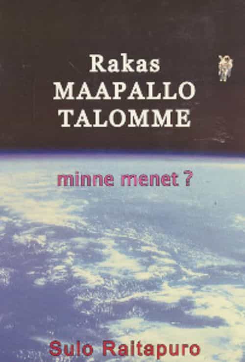 Rakas maapallotalomme, minne menet?
