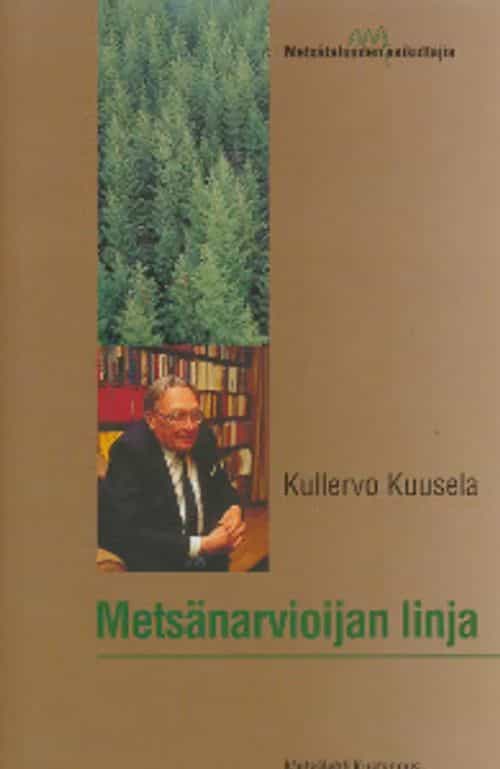 Metsänarvioijan linja - Metsänhoitajana ja tutkijana