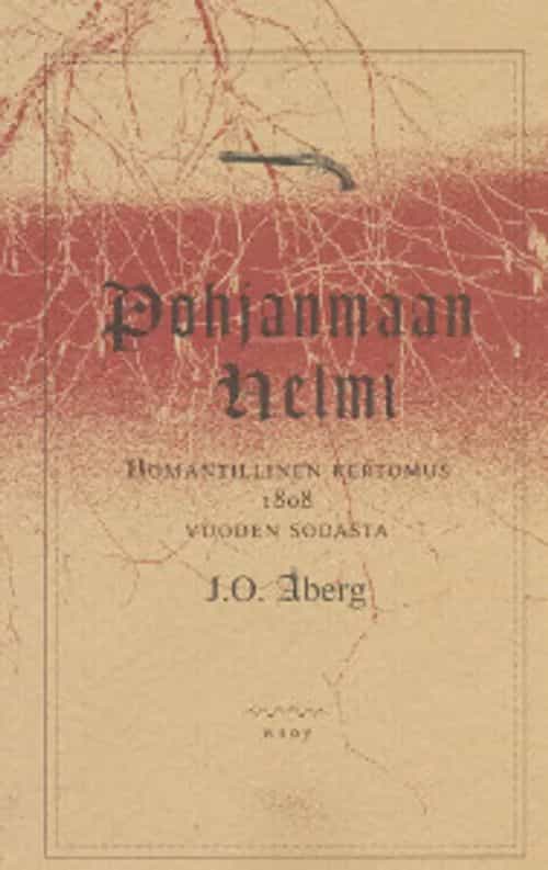 Pohjanmaan helmi, Romantillinen kertomus 1808 vuoden sodasta