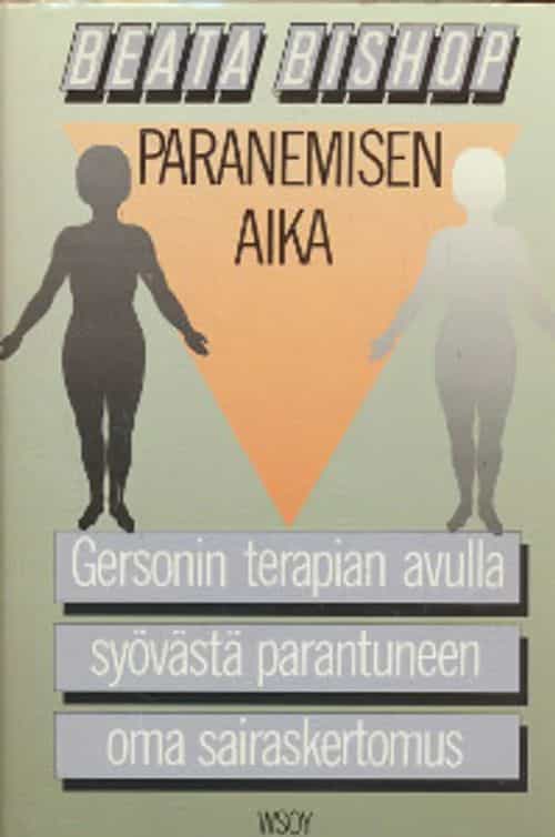 Paranemisen aika, Gersonin terapian avulla syövästä parantuneen oma sairaskertomus