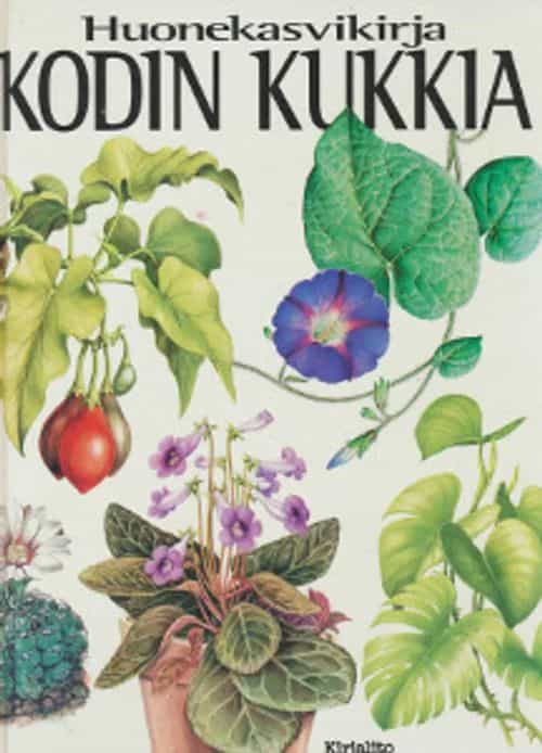 Huonekasvikirja Kodin kukkia