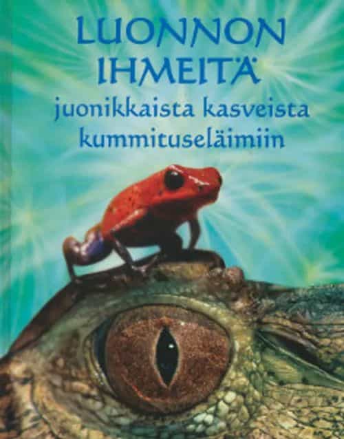 Luonnon ihmeitä, Juonikkaista kasveista kummituseläimiin