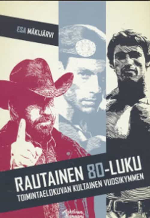 Rautainen 80-luku Toimintaelokuvan kultainen vuosikymmen