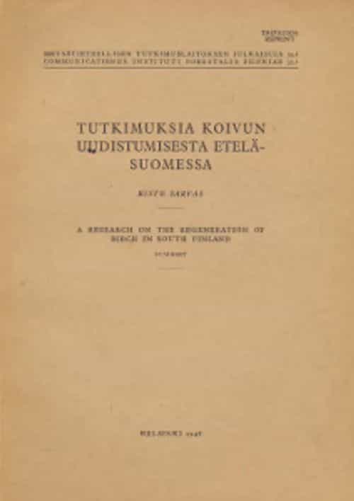 Metsätieteellisen tutkimuslaitoksen julkaisuja 35.4 Tutkimuksia koivun uudistumisesta Etelä-Suomessa, A Research on the regeneration of birch in South Finland