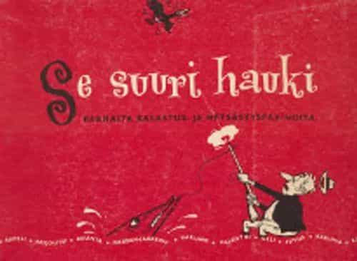 Se suuri hauki, Parhaita kalastus- ja metsästyspakinoita