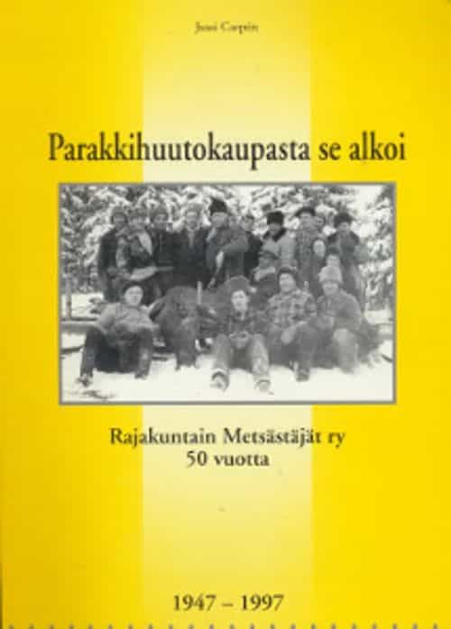 Parakkihuutokaupasta se alkoi, Rajakuntain Metsästäjät ry 50 vuotta 1947-1997
