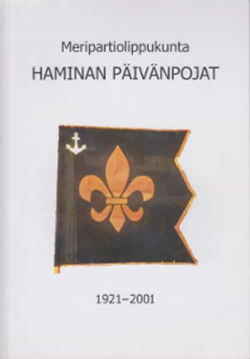Meripartiolippukunta Haminan Päivänpojat 1921-2001