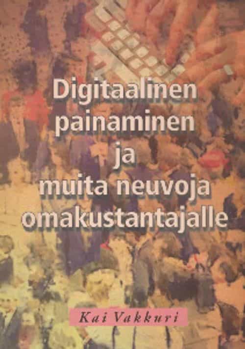 Digitaalinen painaminen ja muita neuvoja omakustantajalle