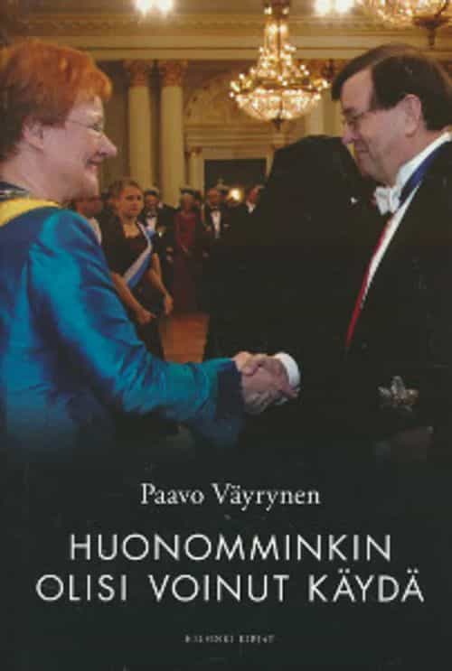Huonomminkin olisi voinut käydä - Esseitä elämästä, politiikasta ja yrittämisestä