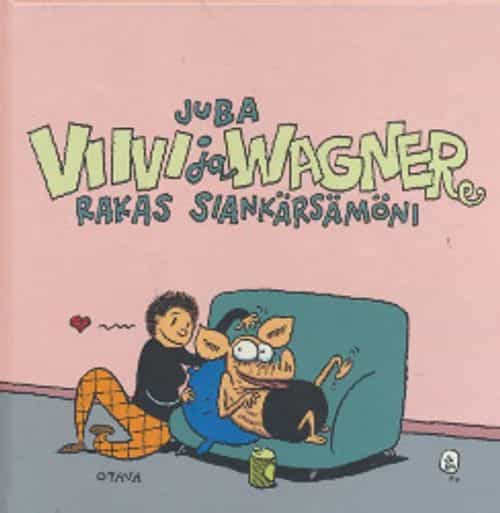 Viivi ja Wagner Rakas siankärsämöni