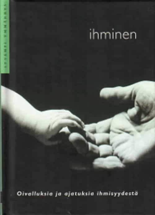 Ihminen - Oivalluksia ja ajatuksia ihmisyydestä