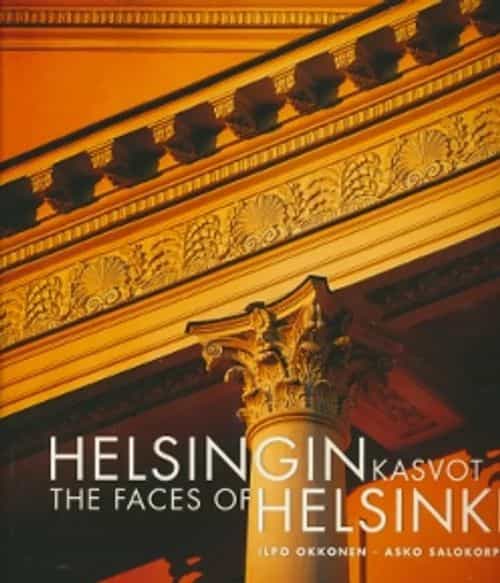 Helsingin kasvot The Faces of Helsinki