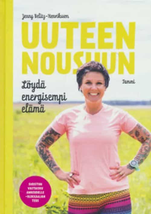 Uuteen nousuun Löydä energisempi elämä