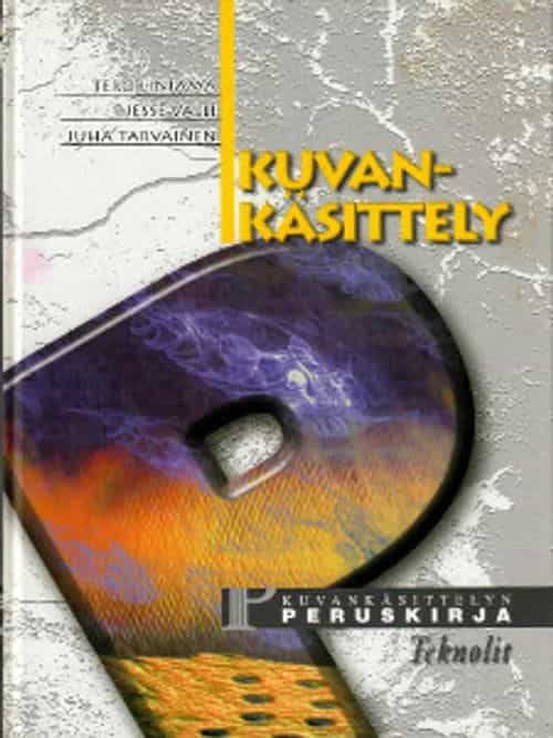 Kuvankäsittely : kuvankäsittelyn peruskirja