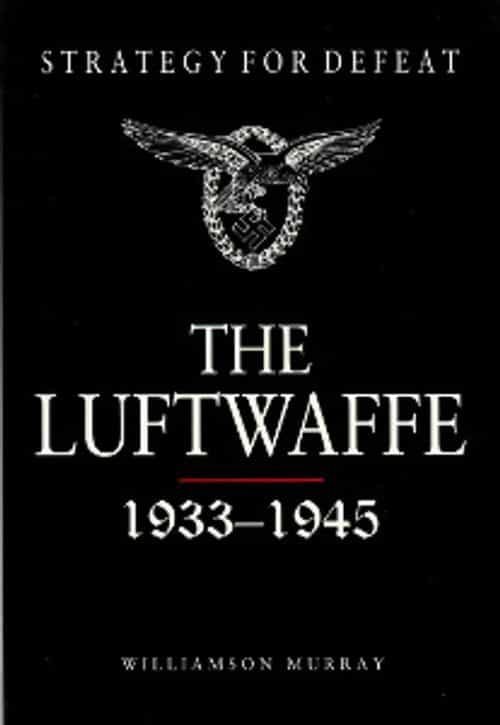 Strategy for defeat The Luftwaffe 1933-1945