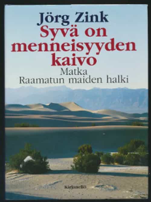 Syvä on menneisyyden kaivo Matka Raamatun maiden halki
