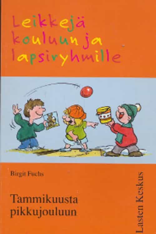 Tammikuusta pikkujouluun, Leikkejä kouluun ja lapsiryhmille