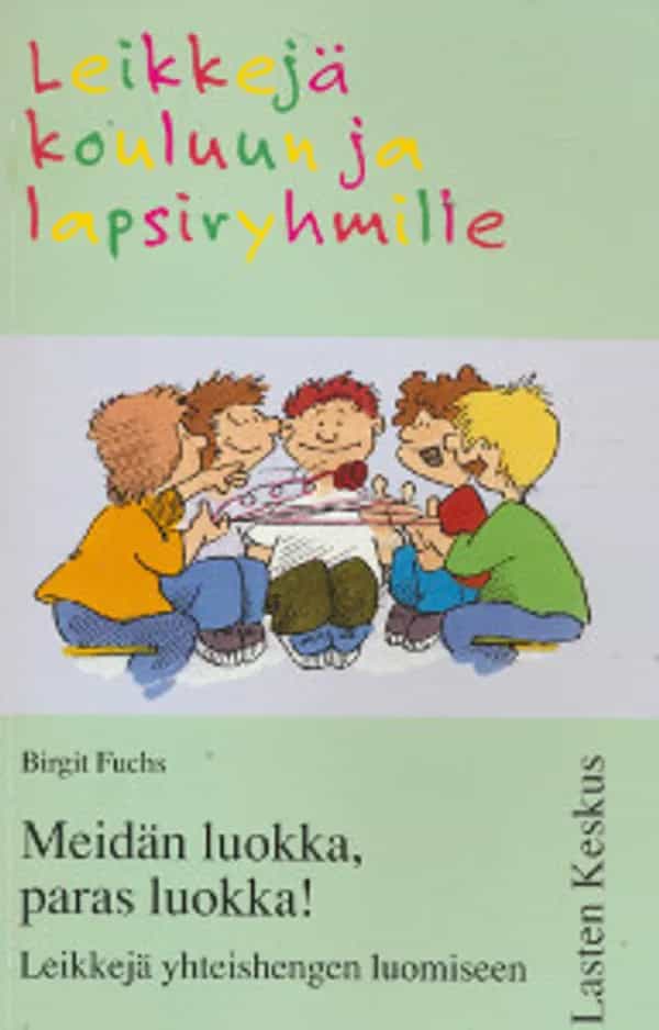 Meidän luokka, paras luokka! Leikkejä yhteishengen luomiseen