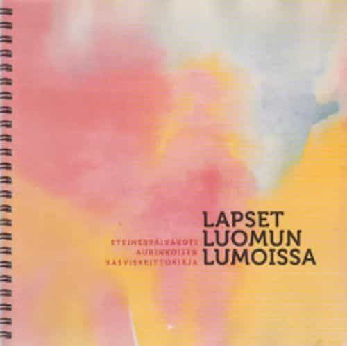 Lapset luomun lumoissa Steinerpäiväkoti Aurinkoisen kasviskeittokirja