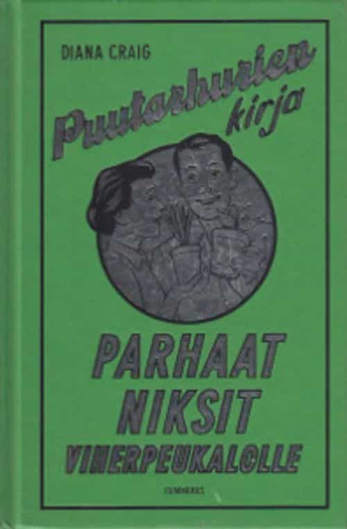 Puutarhurien kirja Parhaat niksit viherpeukalolle