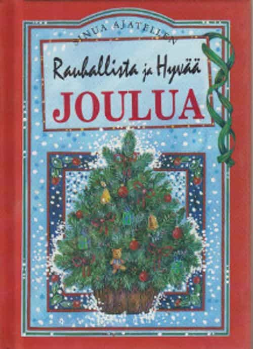 Rauhallista ja hyvää joulua sinua ajatellen