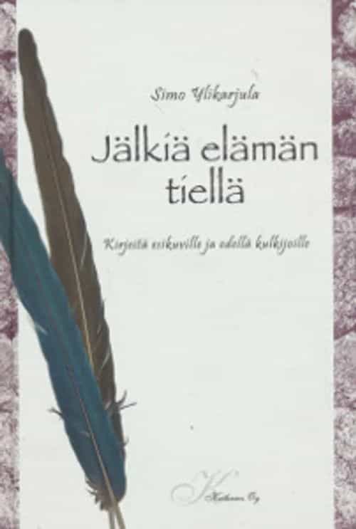 Jälkiä elämän tiellä Kirjeitä esikuville ja edellä kulkijoille