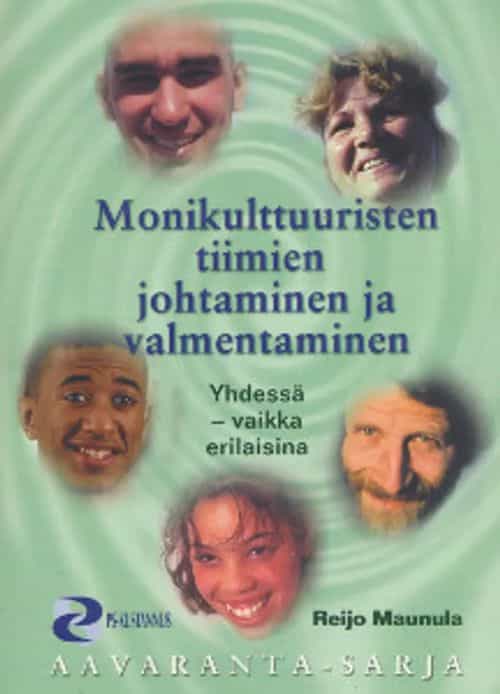 Yhdessä vaikka erilaisina, Monikulttuuristen tiimien johtamisesta ja valmentamisesta