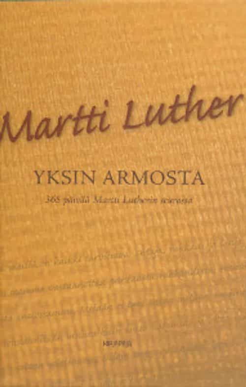 Yksin armosta 365 päivää Martti Lutherin seurassa