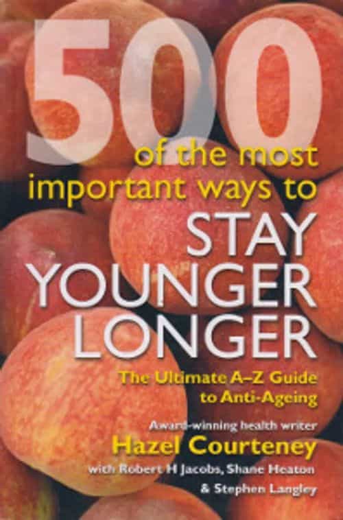 500 of the most important ways to stay younger longer