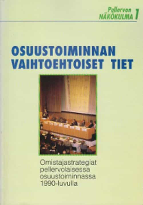 Pellervon näkökulma 1 Osuustoiminnan vaihtoehtoiset tiet