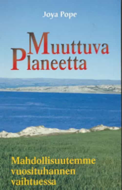 Muuttuva planeetta Mahdollisuutemme vuosituhannen vaihtuessa