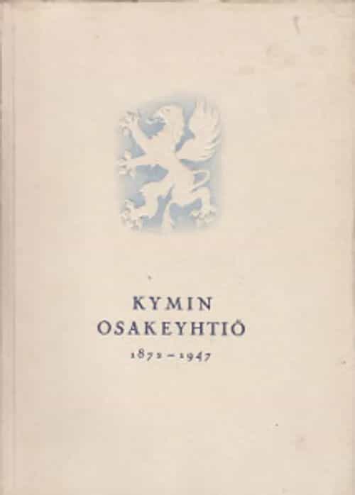 Kymin osakeyhtiö 1872-1947 osa I
