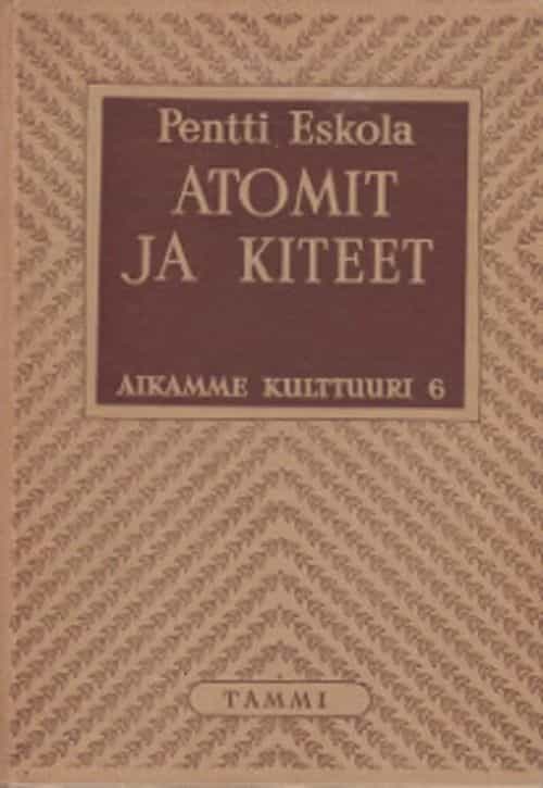 Atomit ja kiteet Aikamme kulttuuri 6