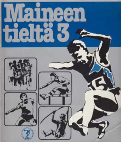Maineen tieltä 3 Suomen urheiluliitto 1906-1981