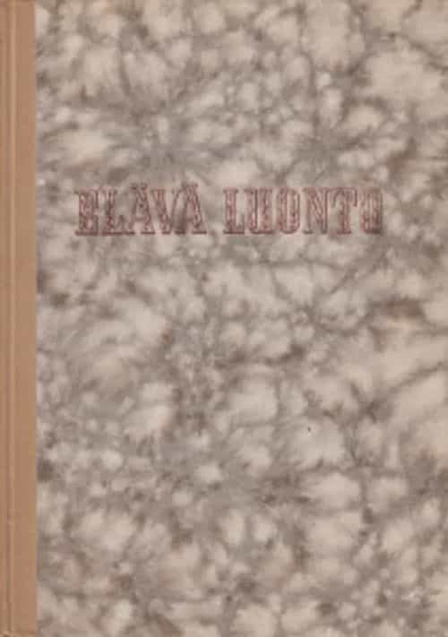 Elävä luonto Luojan kätten ihmeteos