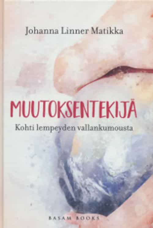 Muutoksentekijä Kohti lempeyden vallankumosta