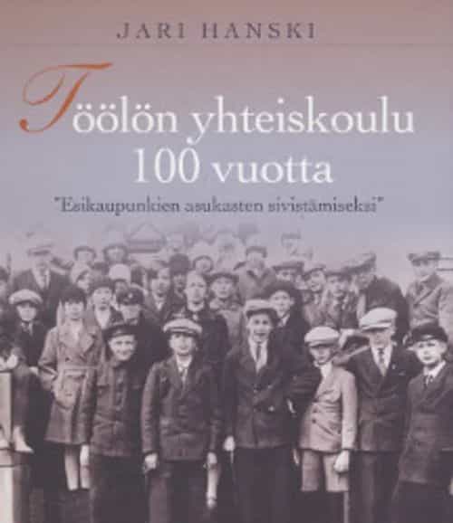 Töölön yhteiskoulu 100 vuotta, Esikaupunkien asukasten sivistämiseksi