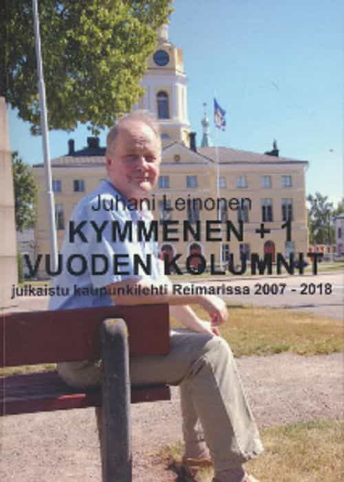 Kymmenen + 1 vuoden kolumnit, Julkaistu kaupunkilehti Reimarissa 2007-2018