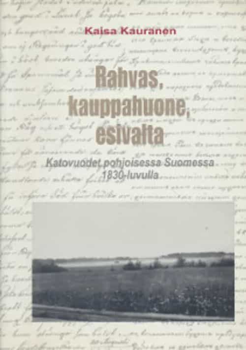 Rahvas, kauppahuone, esivalta - Katovuodet pohjoisessa Suomessa 1830-luvulla