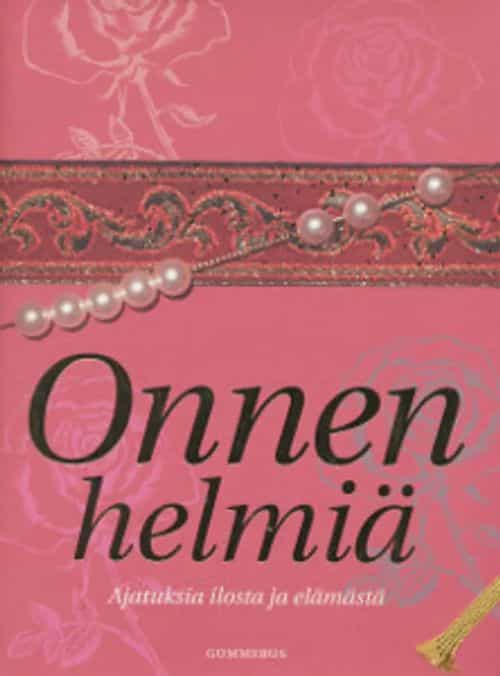 Onnen helmiä, Ajatuksia ilosta ja elämästä