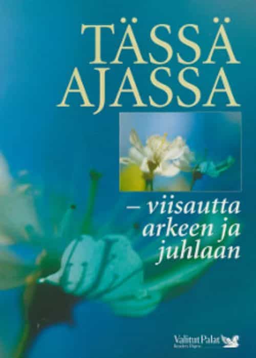 Tässä ajassa Viisautta arkeen ja juhlaan