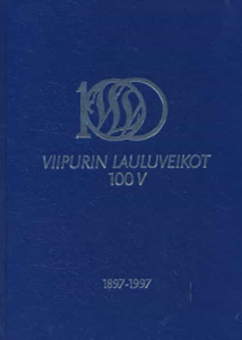 Viipurin lauluveikot 1897-1997