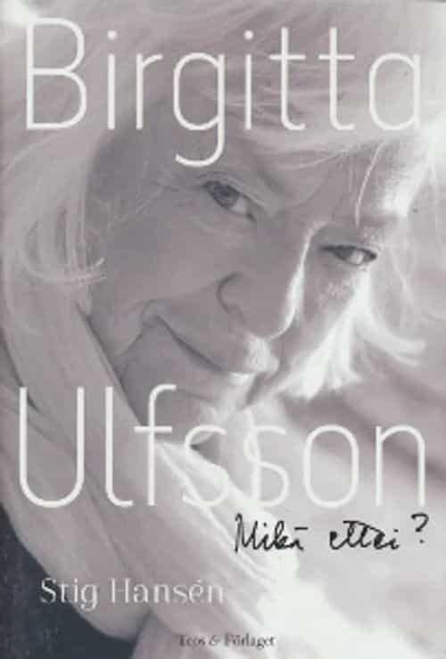 Birgitta Ulfsson Mikä ettei?