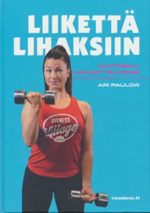 Liikettä lihaksiin Kuntosaliharjoitteluopas