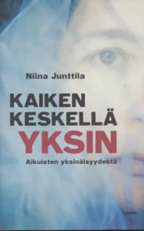 Kaiken keskellä yksin Aikuisten yksinäisyydestä