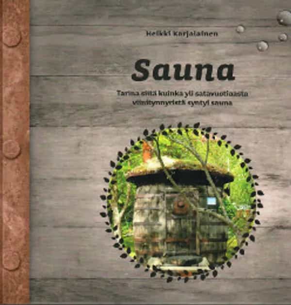 Sauna Tarina siitä kuinka yli satavuotiaasta viinitynnyristä syntyi sauna