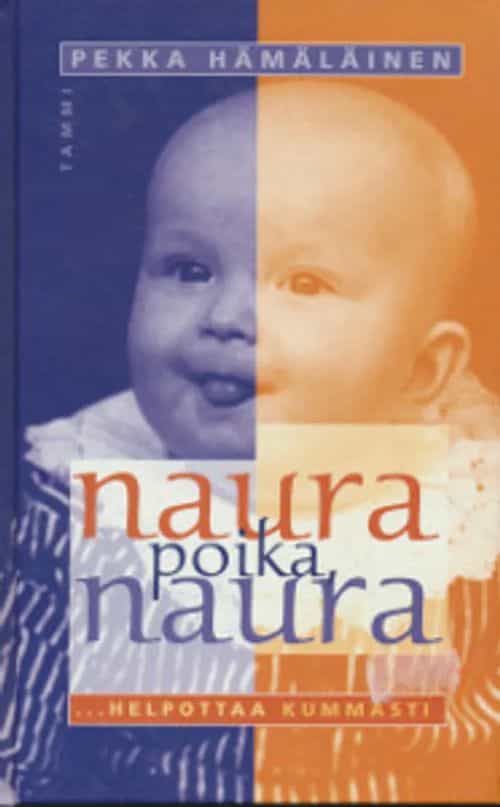Naura poika naura ...helpottaa kummasti