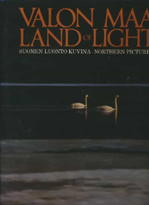 Valon maa Land of Light Suomen luonto kuvina Northern Pictures